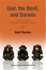 God, the Devil, and Darwin: A Critique of Intelligent Design Theory