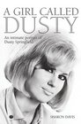 A Girl Called Dusty An Intimate portrait of Dusty Springfield