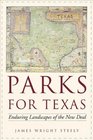 Parks for Texas Enduring Landscapes of the New Deal