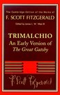 F. Scott Fitzgerald: Trimalchio : An Early Version of 'The Great Gatsby' (The Cambridge Edition of the Works of F. Scott Fitzgerald)