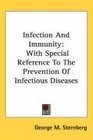 Infection And Immunity With Special Reference To The Prevention Of Infectious Diseases