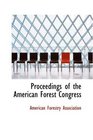 Proceedings of the American Forest Congress
