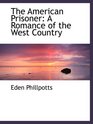The American Prisoner A Romance of the West Country