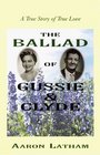The Ballad of Gussie  Clyde A True Story of True Love