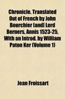 Chronicle Translated Out of French by John Bourchier  Lord Berners Annis 152325 With an Introd by William Paton Ker