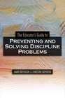 The Educators Guide to Preventing and Solving Discipline Problems