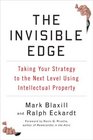 The Invisible Edge Taking Your Strategy to the Next Level Using Intellectual Property