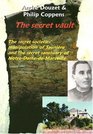 The Secret Vault The Secret Societies' Manipulation of Sauniere And the Secret Sanctuary of NotreDamedeMarceille