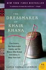 The Dressmaker of Khair Khana Five Sisters One Remarkable Family and the Woman Who Risked Everything to Keep Them Safe