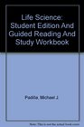 Life Science Student Edition And Guided Reading And Study Workbook