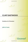 Clint Eastwood Evolution of a Filmmaker