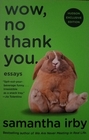 Wow, No Thank You.: Essays