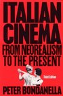 Italian Cinema From Neorealism to the Present