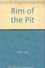 Rim of the Pit