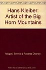 Hans Kleiber Artist of the Big Horn Mountains
