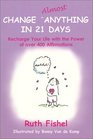 Change Almost Anything in 21 Days