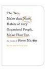The Ten Make That Nine Habits of Very Organized People Make That Ten The Tweets of Steve Martin