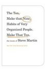 The Ten, Make That Nine, Habits of Very Organized People. Make That Ten.: The Tweets of Steve Martin