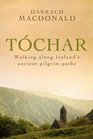 Tochar Walking Ireland's ancient pilgrim paths