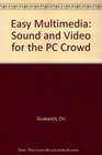 Easy Multimedia Sound  Video for the PC Crowd/Book and Disk