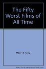 The fifty worst films of all time