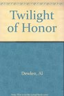 Twilight of Honor