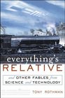 Everything's Relative  And Other Fables from Science and Technology