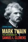 Mark Twain The Adventures of Samuel L Clemens