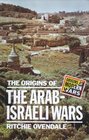 The Origins of the ArabIsraeli Wars
