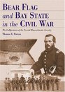 Bear Flag and Bay State in the Civil War The Californians of the Second Massachusetts Cavalry
