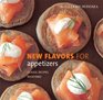 WilliamsSonoma New Flavors for Appetizers Classic Recipes Redefined