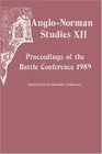 AngloNorman Studies XII Proceedings of the Battle Conference 1989