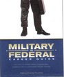 Military to Federal Career Guide Ten Steps to Transforming Your Military Experience into a Competitive Federal Resume