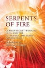 Serpents of Fire German Secret Weapons UFOs and the Hitler/Hollow Earth Connection