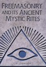 Freemasonry and Its Ancient Mystic Rites