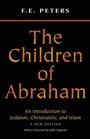 The Children of Abraham Judaism Christianity Islam