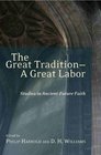The Great Tradition  A Great Labor Studies in AncientFuture Faith