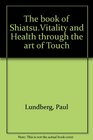 The book of ShiatsuVitality and Health through the art of Touch