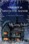 Murder at Mistletoe Manor A Mystery Novella