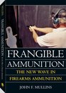 Frangible Ammunition The New Wave in Firearms Ammunition