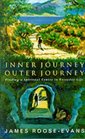 Inner Journey Outer Journey Finding a Spiritual Centre in Everyday Life