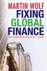 Fixing Global Finance How to Curb Financial Crises in the 21st Century
