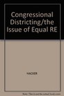 Congressional Districting The Issue of Equal Representation