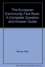 European Community Fact Book A Question and Answer Guide