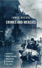 Crimes and Mercies: The Fate of German Civilians Under Allied Occupation, 1944-1950