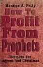 How to Profit from Prophets Sermons for Advent and Christmas