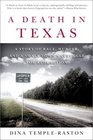 A Death in Texas A Story of Race Murder and a Small Town's Struggle for Redemption