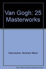 Van Gogh 25 Masterworks