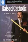 Raised Catholic (Can You Tell?)