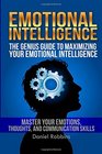 Emotional Intelligence The Genius Guide To Maximizing Your Emotional Intelligence  Master Your Emotions Thoughts and Communication Skills  20EQ Life Coaching